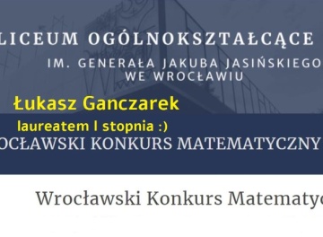 Powiększ obraz:  Łukasz Ganczarek laureatem XVI Wrocławskiego Konkursu Matematycznego